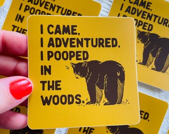 Bear quote sticker, funny camp pun, adventure vinyl sticker, bathroom humour, poop quote, waterproof sticker, earthy green aesthetic, gifts