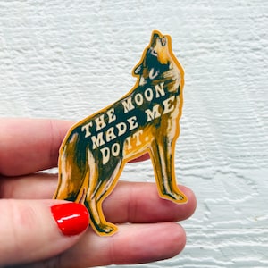 Howling wolf moon sticker, funny quote, matte vinyl decal, nature theme, nocturnal animals, waterproof kitsch, Canada made, retro theme art