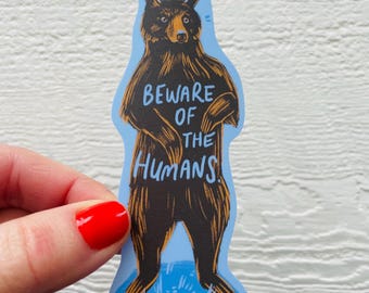 Beware humans bear sticker, vinyl decal, blue waterproof stationary, black bear, dishwasher safe, made in Canada, funny quote matte gift