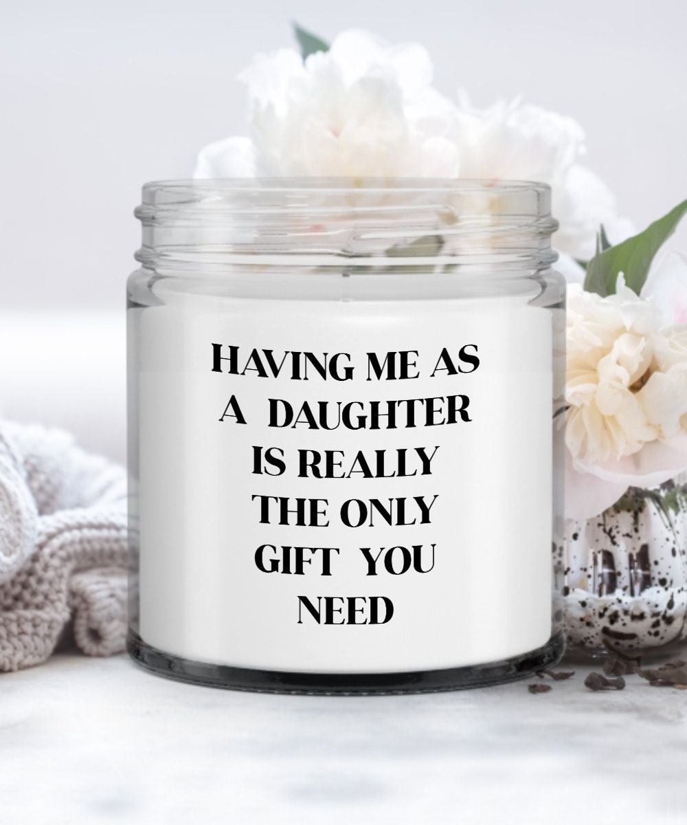 Having Me as A Daughter Candle Gift From Daughter Parents Gift Christmas  Gifts 