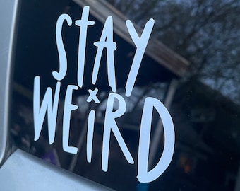 Stay Weird Decal