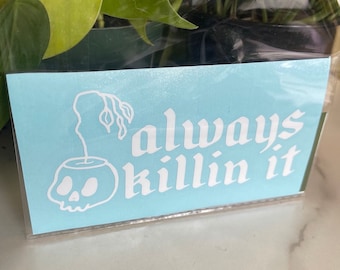 Always Killin It Decal
