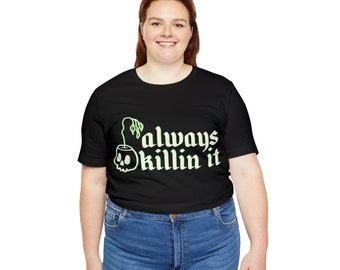 Always Killin It Unisex Jersey Short Sleeve Tee