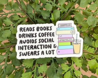 Reads Books, Drinks Coffee, Avoids Social Interaction & Swears A Lot Sticker
