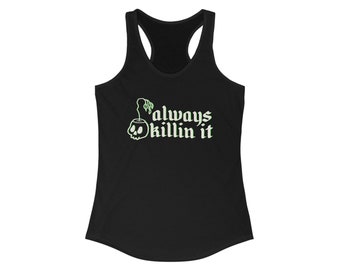 Always Killin It Feminine Racerback Tank