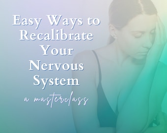 Clase magistral Regula tu sistema nervioso, disminuye el estrés, la ansiedad y el agobio, prácticas calmantes para empáticos y PAS, terapia polivagal