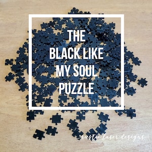 Black Like My Soul Puzzle, Nearly Impossible Jigsaw, Adult Puzzles, Difficult Game, Brain Games, Unique Puzzles, 100 piece, 252 pieces