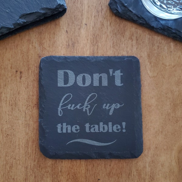 Don't Fuck Up The Table Coaster Set, Sets of 4 or 6, Slate Coasters, Funny Gifts, Housewarming Gift, Adult Humor,