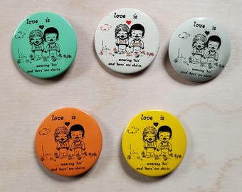 Love is... wearing 'his and hers' tee shirts, By Kim, metal buttons,  SOLD INDIVIDUALLY, vintage, pins, circa 1970's