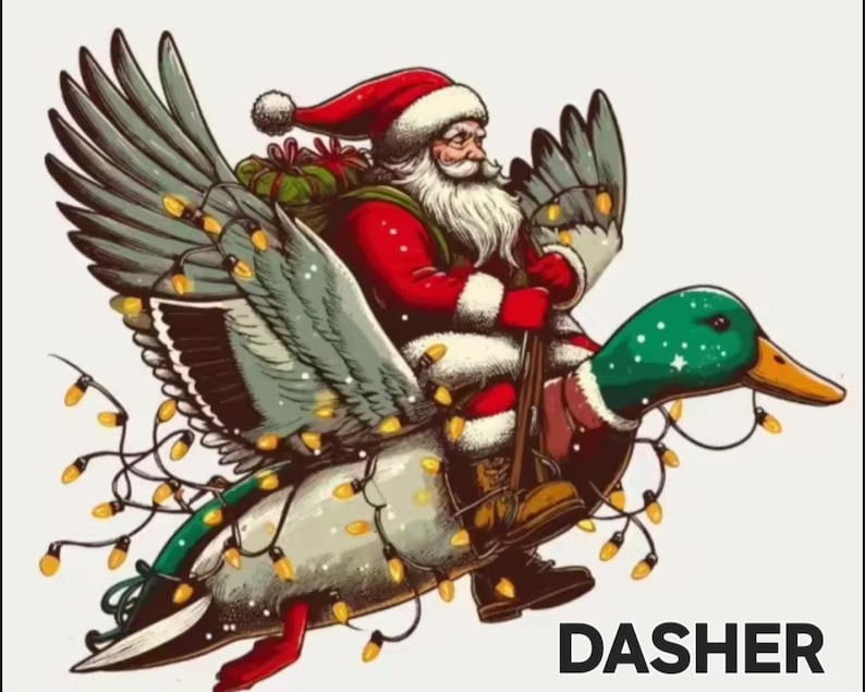 May include: A whimsical illustration of Santa Claus riding a duck with wings, adorned with Christmas lights. Santa wears a red suit and hat, holding reins. The duck has a green head and is decorated with lights. The word "DASHER" is at the bottom.