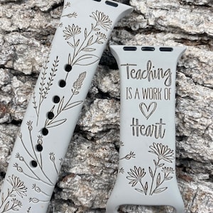 Teacher, Teaching is a work of Heart Band Laser Engraved, Apple Watch Compatible 38/40/41mm, 42/44/45mm, Series 1,2,3,4,5,6,7,8,9,SE,SE2