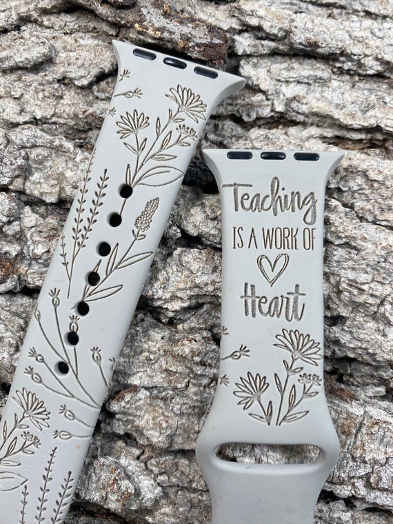 Teacher, Teaching is a work of Heart Silicone Watch Band Laser Engraved, Apple Watch Compatible Series 1-11, SE 1-3 & Ultra 1-3