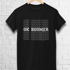 OK BOOMER T-Shirt | Meme Shirt | Graphic Tee