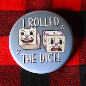 I Rolled The Dice Pin | Cuphead and King Dice Inspired Button