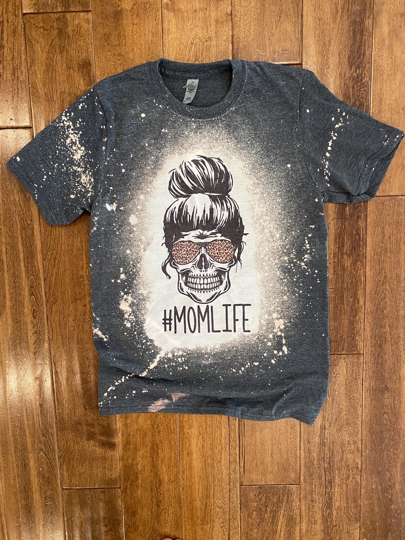 Mom Life Skull Shirt Mom Life Bleach Shirt Bleached Tee Etsy