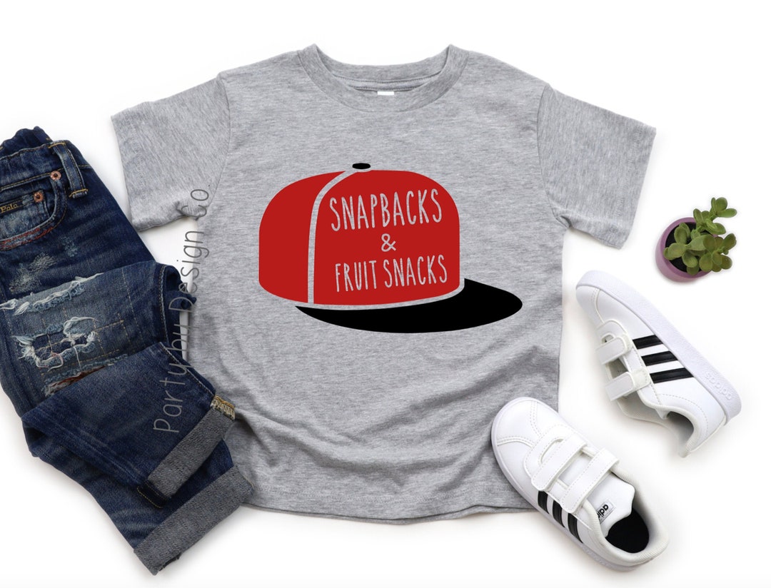Snapbacks and Fruit Snacks, Fruit Snacks Shirt, Toddler Life Shirt