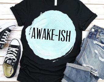 Awakeish T shirt