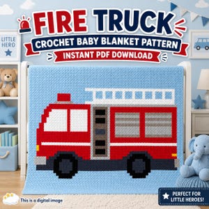 May include: A crochet baby blanket pattern featuring a red fire truck with a white ladder on a light blue background. The text reads FIRE TRUCK CROCHET BABY BLANKET PATTERN INSTANT PDF DOWNLOAD. The design uses a pixelated style for the fire truck.