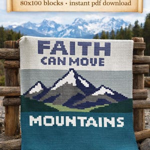 May include: A crocheted blanket with the text "Faith Can Move Mountains" and a mountain graphic. The blanket features a color block design with shades of white, gray, blue, and green. The pattern is 80x100 blocks.