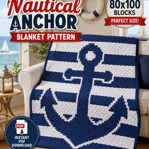 May include: A navy blue and white crochet blanket with a nautical anchor design. The blanket features a striped pattern and an anchor in the center. The text on the image says "C2C Crochet Nautical Anchor Blanket Pattern" and "80x100 Blocks Perfect Size!"