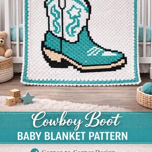 May include: A white and teal crochet baby blanket featuring a pixelated cowboy boot design. The blanket has a teal border and the words "Cowboy Boot Baby Blanket Pattern" are displayed below the blanket.