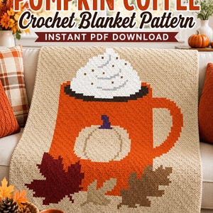 Pumpkin Coffee C2C Crochet Blanket Pattern, Fall Coffee Cup Afghan, Autumn Crochet Throw, Cozy Thanksgiving Decor, Instant PDF Download