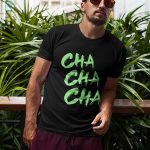 Cha cha t shirt discount