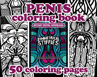 Symmetrical Stiffies: Penis Coloring Book 50 Printable Coloring Pages for Adults INSTANT DIGITAL DOWNLOAD