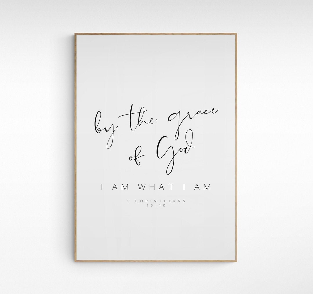 By the Grace of God | I Am What I Am | Modern Minimalist Christian ...