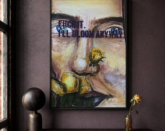 F***k it. I'll bloom anyway – feminist art print A4/A3, statement print, alternative wall art