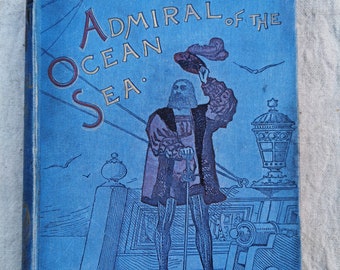 With the Admiral of the Ocean Sea (1892) Charles Paul Mackie, Decorative Antique Book Christopher Columbus