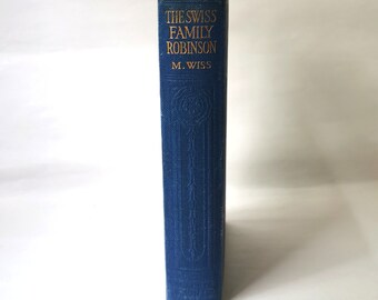 Swiss Family Robinson (c 1910) M Wiss, Illustrated Decorative Antique Collectable Book