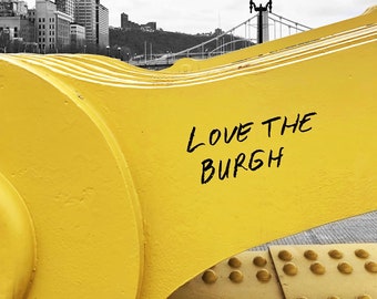 Love The Burgh Pittsburgh Bridge Photography | Black and Gold Pittsburgh Print