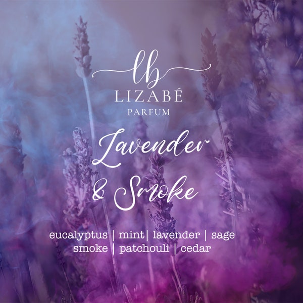 Lavender & Smoke Perfume Parfum Oil or Spray | Fragrance | Gothic Victorian | eucalyptus mint lavender sage smoke patchouli cedar