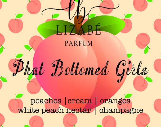 NEW! Phat Bottomed Girls Perfume Parfum Oil or Spray | Fragrance | Ripe peaches Cream Oranges White Peach Nectar Champagne