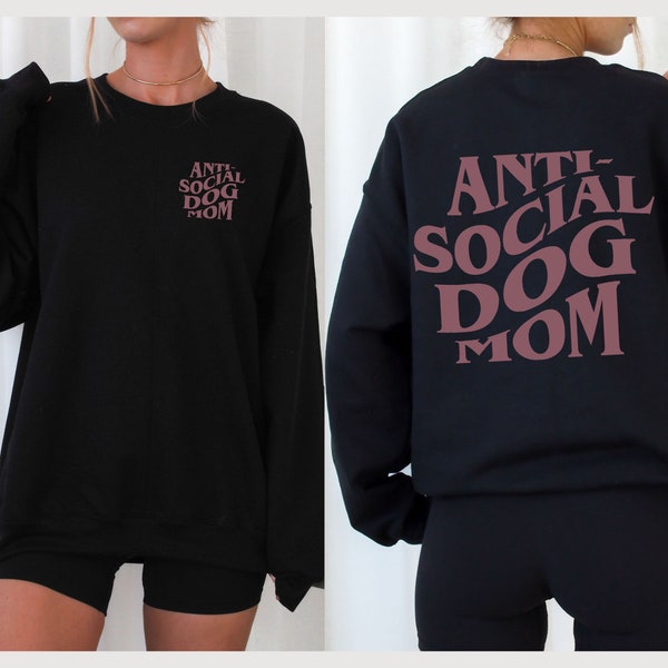 AntiSocial DOG MOM Sweatshirt OU Shirt // Cadeau de fête des mères / Cadeau pour maman / Sweat-shirt maman / Col d’équipage maman / Cadeau pour elle / Cadeau d’anniversaire