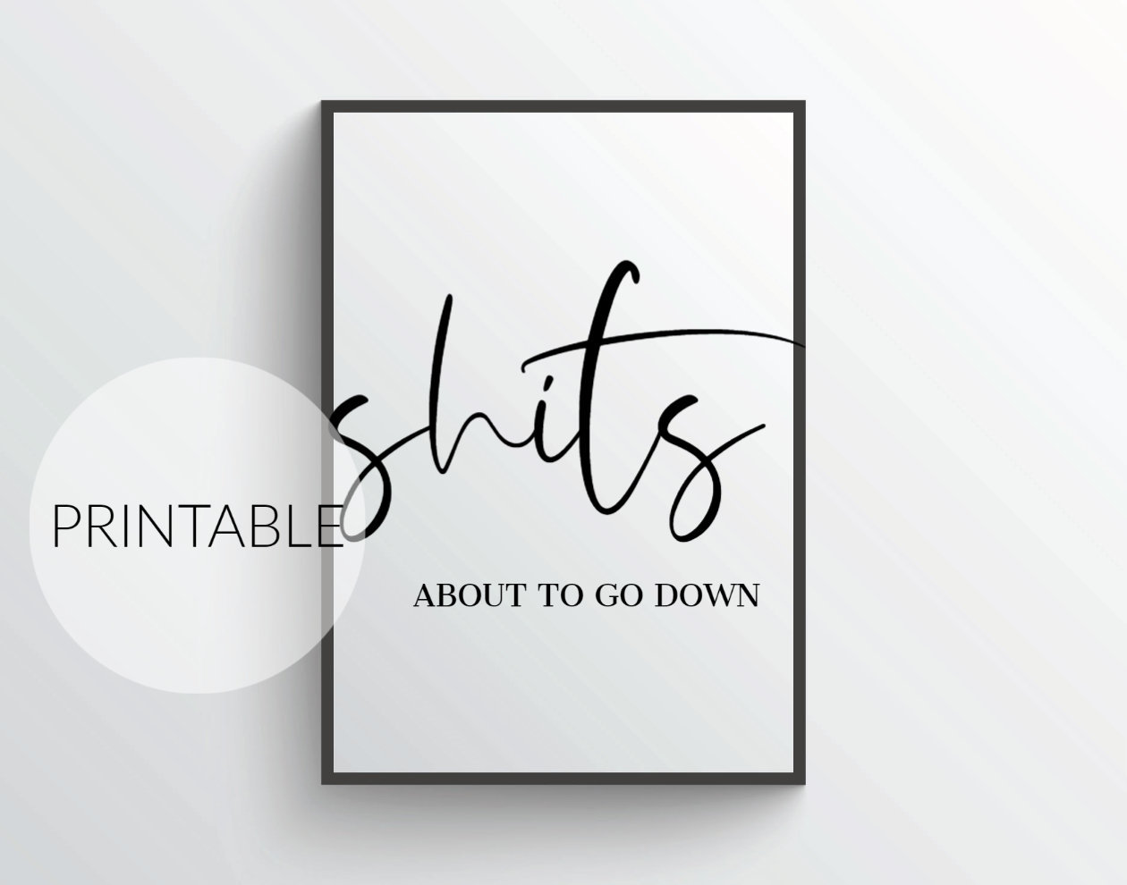 Shits About to Go Down // Digital Prints Download / Laundry - Etsy