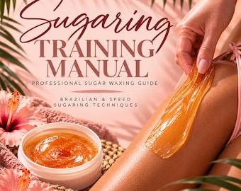 Sugaring Training Manual | Professional Sugar Waxing Guide | Brazilian & Speed Sugaring Techniques | Esthetician Digital eBook
