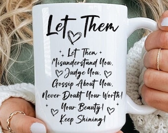Motivational Coffee Mug: Let Them Keep Shining - Birthday Gift