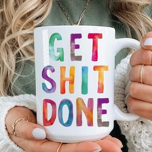Motivational colorful Get Shit Done mug. Great mug when you need positive inspiration to keep going. Great work mug or coworker gift.