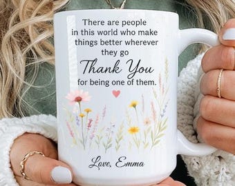 Thank You for Being One of Them Personalized Mug, Inspirational Coffee Cup, Teacher Gift, Coworker Gift, Floral Mug, Name Mug 11oz 15oz 20oz