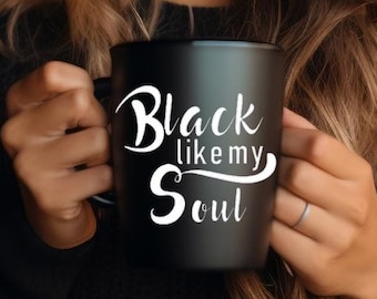 Black Like My Soul Mug, Fun Halloween Mug, Spooky Season Mug, Coworker, Friend, Printed Both Sides, Black (11oz, 15oz)