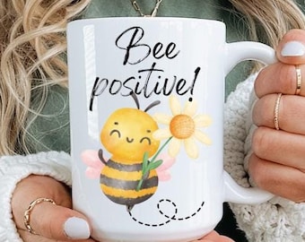 Bee Positive Coffee Mug: Inspirational Flower Cup, Bee Lover Gift