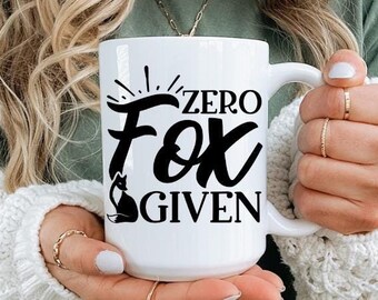 Zero Fox Given Coffee Mug: Funny Novelty Gift