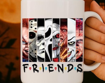 Horror Movie Characters FRIENDS Coffee Mug: Halloween Drinkware (11oz 15oz 20oz)