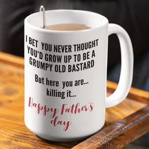 Coffee Mug - Funny Grumpy Old Man Happy Father&#39;s Day Gift, Novelty Cup, Sarcastic Present, Dad Appreciation, 9 colors (11oz, 15oz, 20oz)