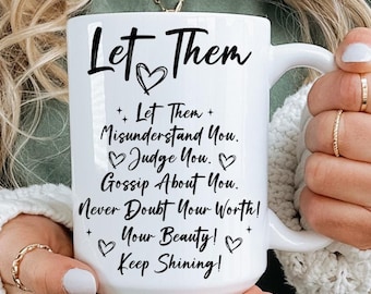 Let Them Mug, Motivational Coffee Cup, Self Love Keep Shining Gift, Positive Birthday Gift or Christmas Positive Quote Mug