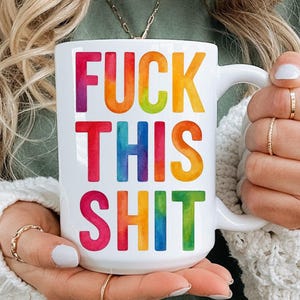 Funny Swear Word Coffee Mug: Sarcastic Rude Birthday Gift