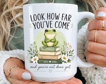 Look How Far You've Come Mug, Graduation Gift, Promotion Gift, Encouragement Mug, New Job Gift, Motivational Frog Mug, 11oz, 15oz, 20oz
