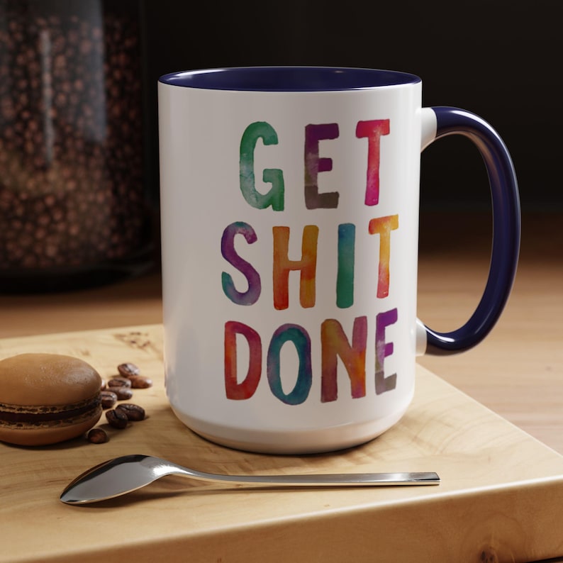 Motivational Get Shit Done Coffee Mug, Colorful Inspirational Cup, Positive Tea Mug, Office Gift, Kitchen Decor, 9 colors (11oz, 15oz, 20oz) image 7